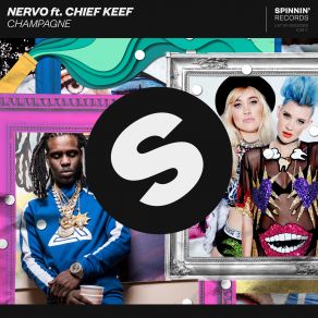 Download track Champagne (Extended Mix) NERVO, Chief Keef