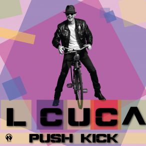 Download track Push Kick (Original Mix) L Cuca