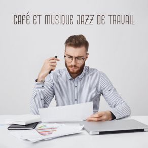 Download track Jazz Pour Le Travail Musique Jazz Détente Club