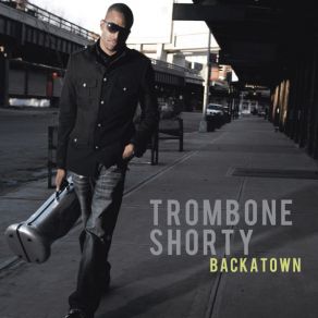 Download track Quiet As Kept Trombone Shorty