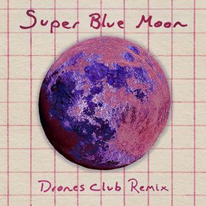 Download track Super Blue Moon (Invocazione Discoteca Remix Radio Edit) The ThrillsDrones Club