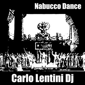 Download track Nabucco Dance (Radio Edit) Carlo Lentini DjMr. Gio Rea