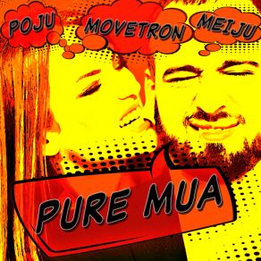 Download track Pure Mua Movetron, Poju, Meiju Suvas