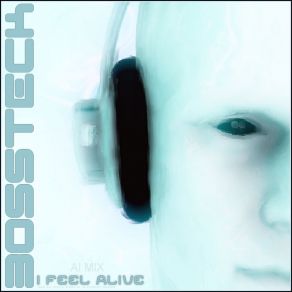 Download track I Feel Alive (AI Mix) Bossteck