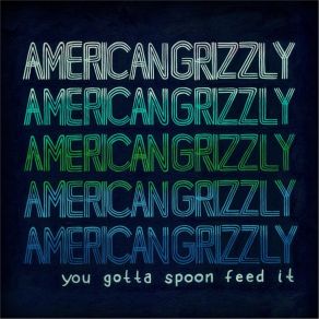 Download track Slow Down American Grizzly