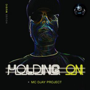 Download track Holding On (Radio Mx) MC DJ Project