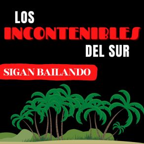 Download track Sigan Bailando Los Incontenibles