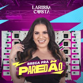 Download track Quem Perde É Quem Trai Larissa Costa