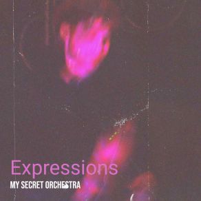 Download track Expressions Of A Plastic Soul My Secret Orchestra