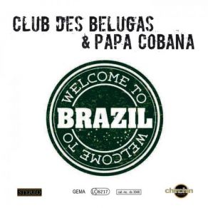 Download track Papaya (Papa Cobana Happy Samba Remix) Club Des Belugas, Papa Cobana