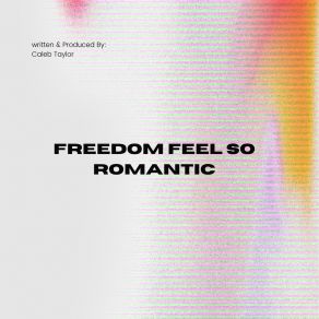 Download track Freedom Feel So Romantic (Instrumental) Caleb Taylor