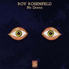 Download track No Drama Roy RosenfelDNadav Dagon