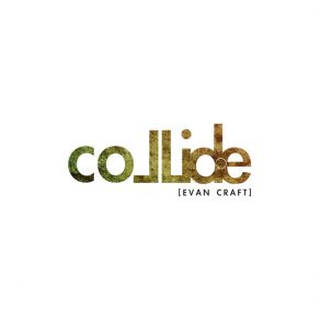 Download track Collide Evan Craft