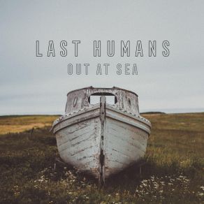 Download track Out At Sea Last Humans