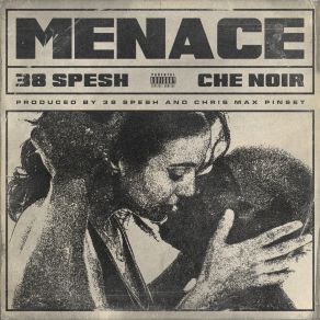 Download track Menace (Clean) 38 Spesh, Che` Noir