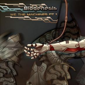 Download track We The Machines Biogenesis