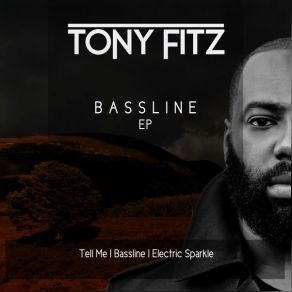 Download track Bassline (Original Mix) Tony Fitz