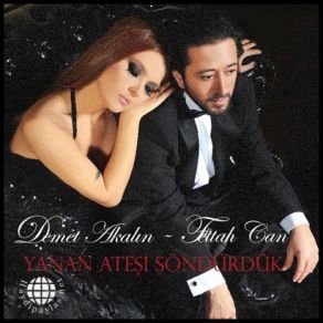 Download track Yanan Ateşi Söndürdük Demet Akalın, Fettah Can