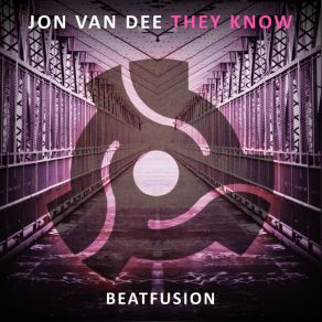 Download track They Know (Instrumental Mix) Jon Van Dee