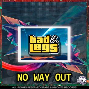 Download track No Way Out (Original Mix) Bad Legs