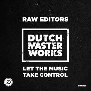 Download track Let The Music Take Control (Radio Edit) Raw Editors