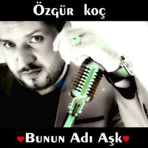 Download track Bunun Adı Aşk Özgür Koç