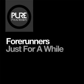 Download track Just For A While (Extended Mix) Forerunners