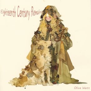 Download track Eighteenth Century Remains (Country Version) Olive Watt