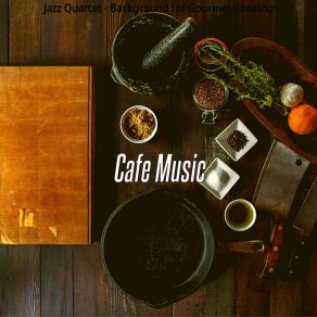 Download track Lively Music For Gourmet Cooking Music Café