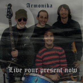 Download track Armonika - Live Your Present Now (Live Version) ARMONIKA