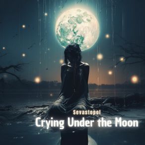 Download track Crying Under The Moon (Vocaltronic Mix) Sevastopol