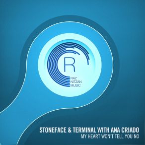 Download track My Heart Wont Tell You No (Original Mix) Ana Criado, Stoneface & Terminal