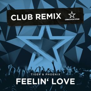 Download track Feelin' Love (Club Remix) The Tiger