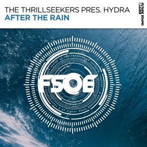 Download track After The Rain (Extended Club Mix) Hydra, The Thrillseekers, Hydr