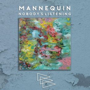 Download track Nobody's Listening Mannequin