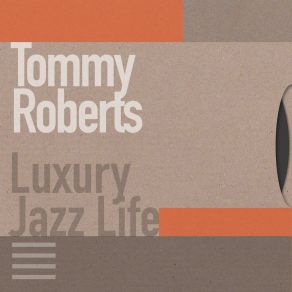 Download track Luxury Life Tommy Roberts