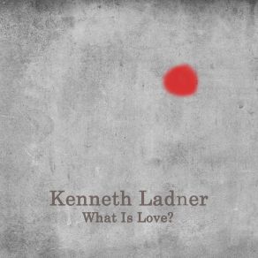 Download track I Could Stay Awake Just To Hear You Breathing Kenneth Ladner