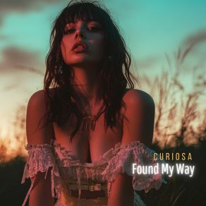 Download track Found My Way Curiosa