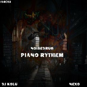 Download track Piano Rythem (Original Mix) NoiseDrug