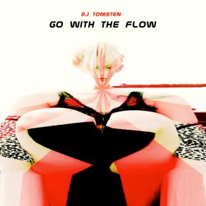 Download track Go With The Flow (Instrumental) Dj TomstenΟΡΓΑΝΙΚΟ