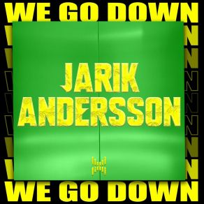 Download track We Go Down (Extended Mix) Jarik Andersson