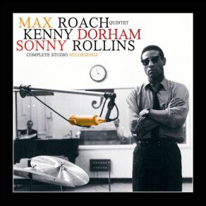 Download track Just One Of These Things Kenny Dorham, Max Roach, The Sonny Rollins