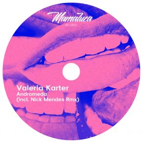 Download track Andromeda (Nick Mendes Rmx) Valeria KarterNick Mendes