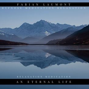 Download track An Eternal Life (Short Mix - Relaxation Meditation) Hypnose Meditation Relaxation