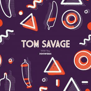 Download track With You (Extended Mix) Tom Savage