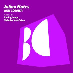 Download track Our Corner (Analog Jungs Remix) Nicholas Van Orton, Analog Jungs, Julian Nates