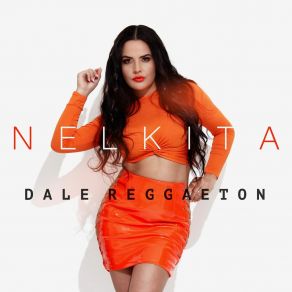 Download track Dale Reggaeton (Summer Mix ESP) NELKITA