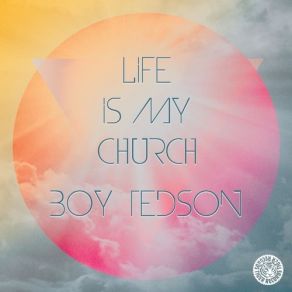 Download track Life Is My Church (Amberstar Superdub) Boy Tedson