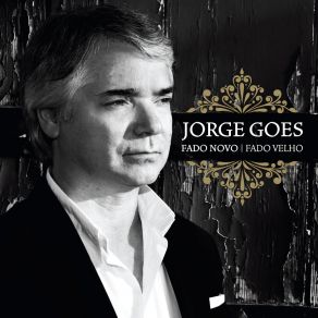 Download track Fado Novo Fado Velho (Original) Jorge Goes