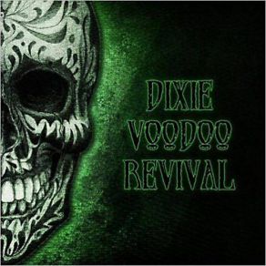 Download track Southern Son Dixie Voodoo Revival